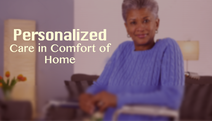 Personalized care in Comfort of Home